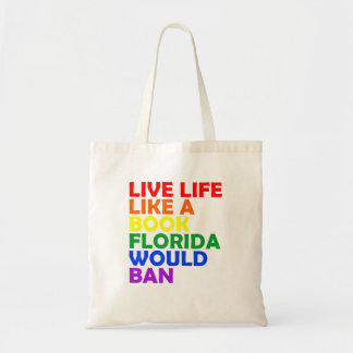 Live Life Like A Book Florida Would Ban Lgbt Month Tote Bag