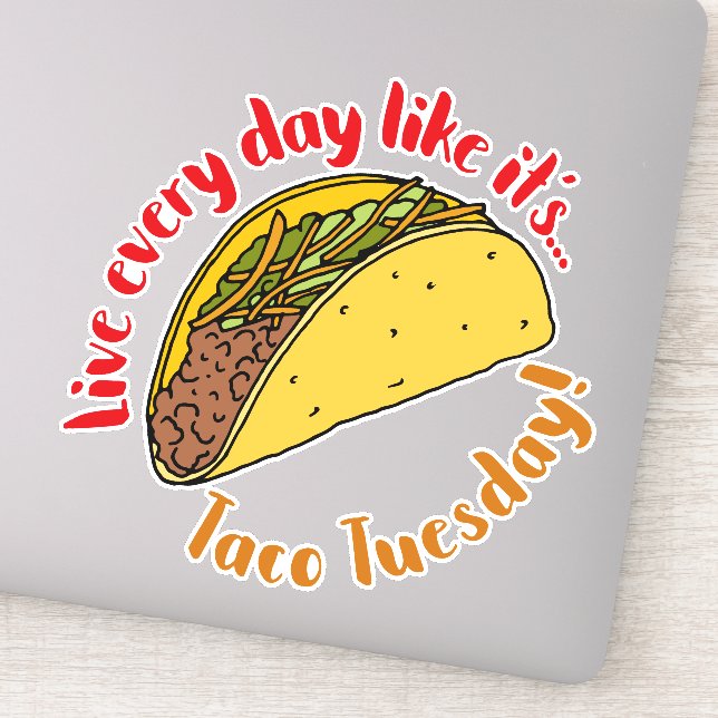 Live Life Like Every Day Taco Tuesday Mexican Food (Detail)
