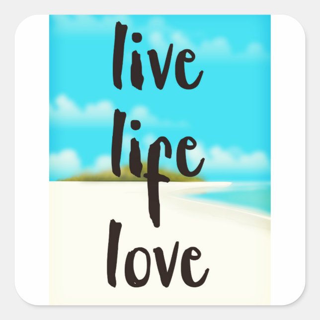 Live Life Love inspirational quote Square Sticker (Front)