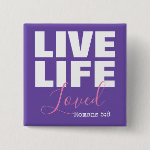 Live life loved Christian quote scripture 15 Cm Square Badge