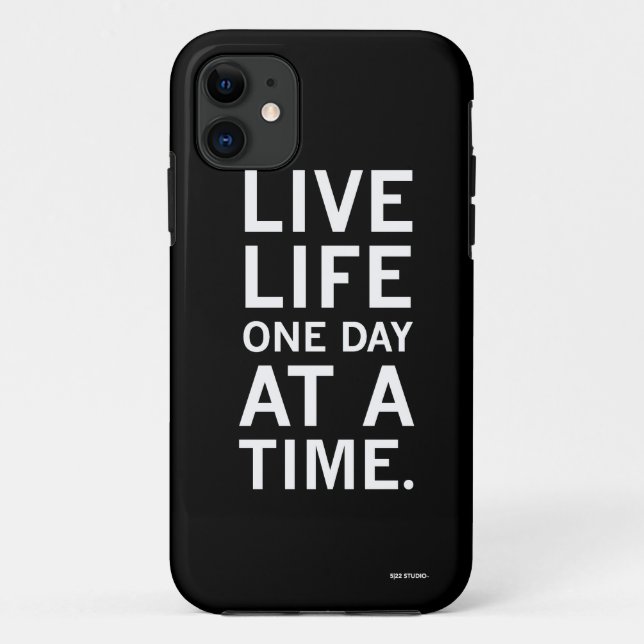 Live Life One Day At A Time Phone Case (Back)