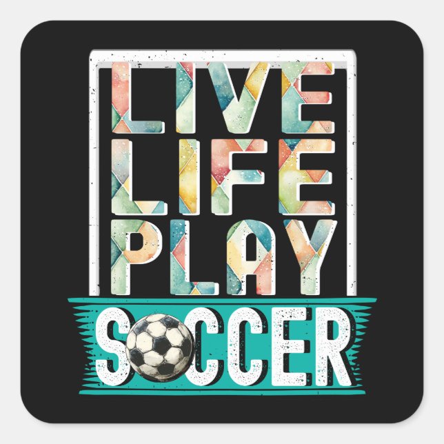 Live Life Play Soccer, Soccer Goalie Fan Sports Square Sticker (Front)