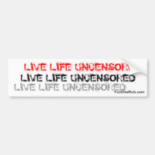 'Live Life Uncensored' Bumper Sticker