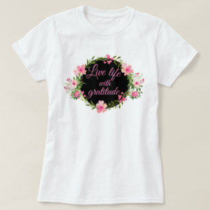 Live Life With Gratitude Colourful Floral Wreath T-Shirt