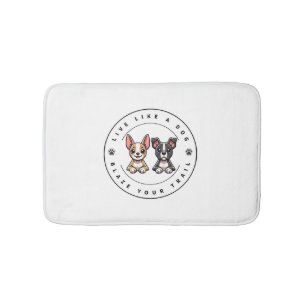 Live Like a Dog Blaze Your Trail Bath Mat