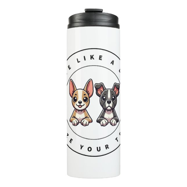 Live Like a Dog Blaze Your Trail Thermal Tumbler (Front)