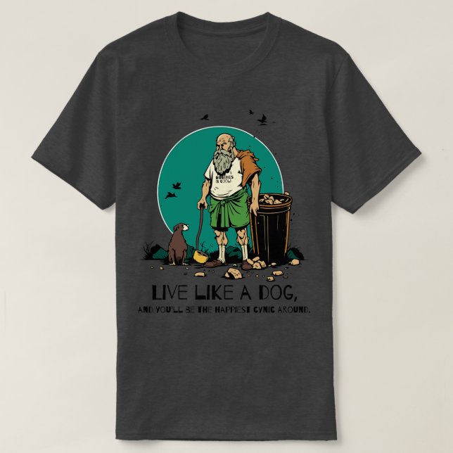 live like a dog Diogenes is cool philosophy T-Shirt (Design Front)