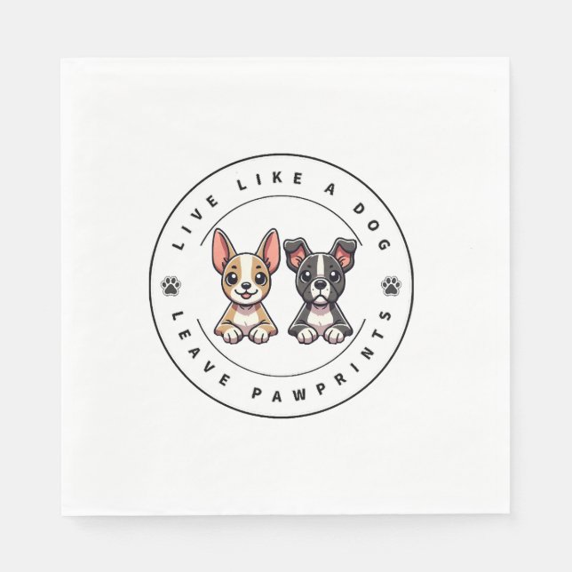Live Like a Dog Leave Pawprints Napkin (Front)