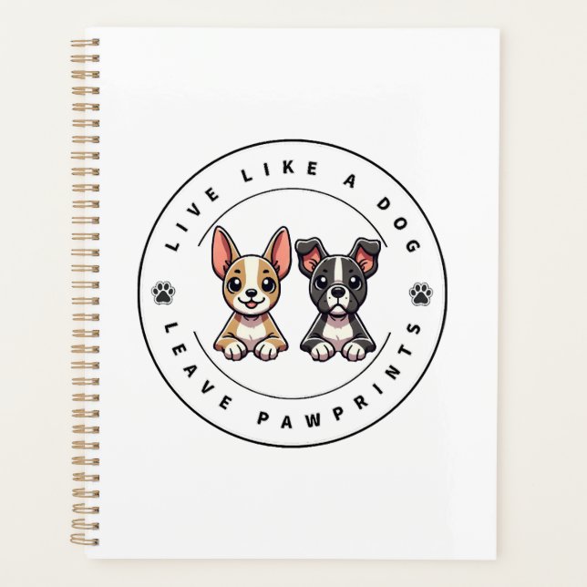 Live Like a Dog Leave Pawprints Planner (Front)