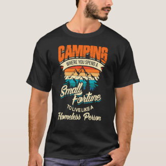 Live Like A Homless Person T-Shirt
