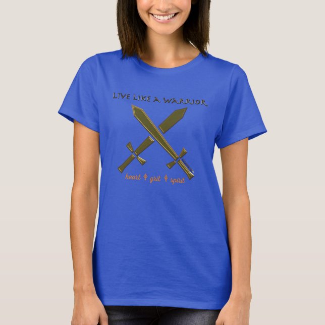 Live like a warrior - gold swords T-Shirt (Front)