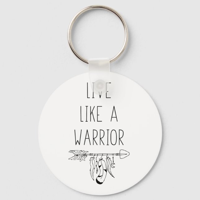 Live Like A Warrior Motivational Guidance Mantra Key Ring (Front)