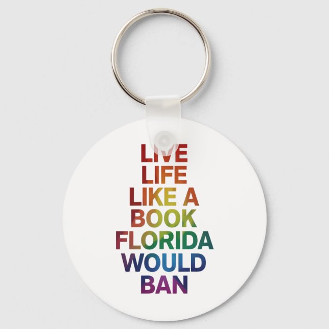 Live Like Book Florida Would Ban LGBTQ Pride Gift  Key Ring (Front)