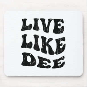 Live Like Dee, Cancer Awareness, Cancer Suprt  Mouse Pad