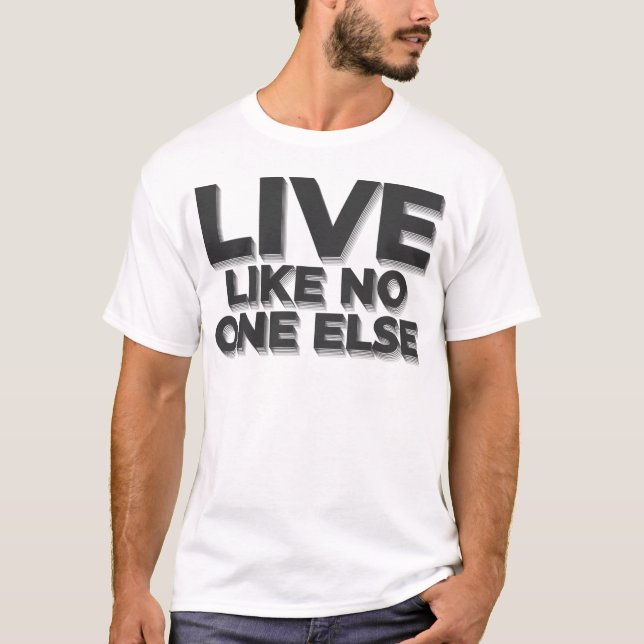 Live Like No One Else Dave Ramsey quote T-Shirt (Front)