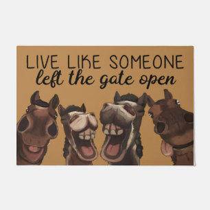  Live Like Someone Left The Gate Open Horse  Doormat