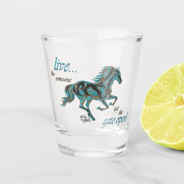 Live Like Someone Left The Gate Open Shot Glass (Front)