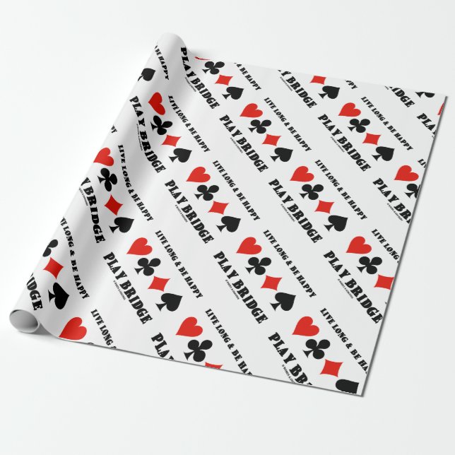 Live Long And Be Happy Play Bridge Four Card Suits Wrapping Paper (Unrolled)