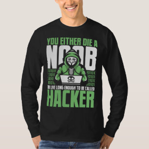 Live Long Enough To Be Called Hacker Ethical Hacki T-Shirt