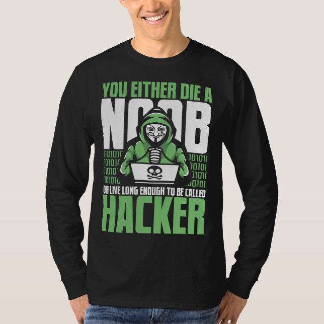 Live Long Enough To Be Called Hacker Ethical Hacki T-Shirt (Front)