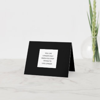 Live Longer by Living Freely Card