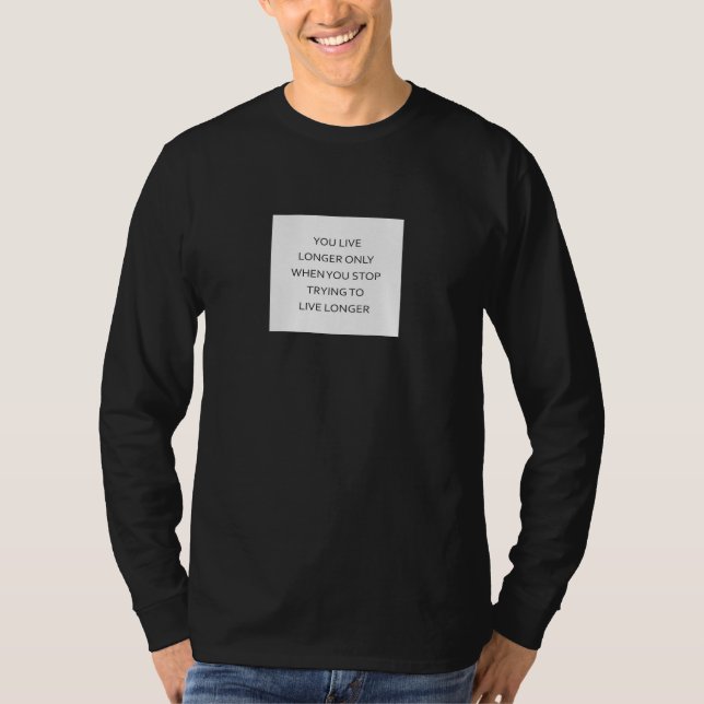Live Longer by Living Freely T-Shirt (Front)