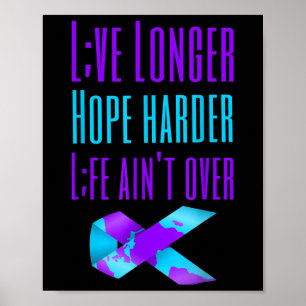Live Longer Hope Harder Life Aint Over Suicide Awa Poster