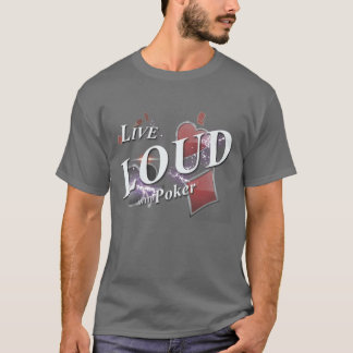 LIVE LOUD POKER T-Shirt