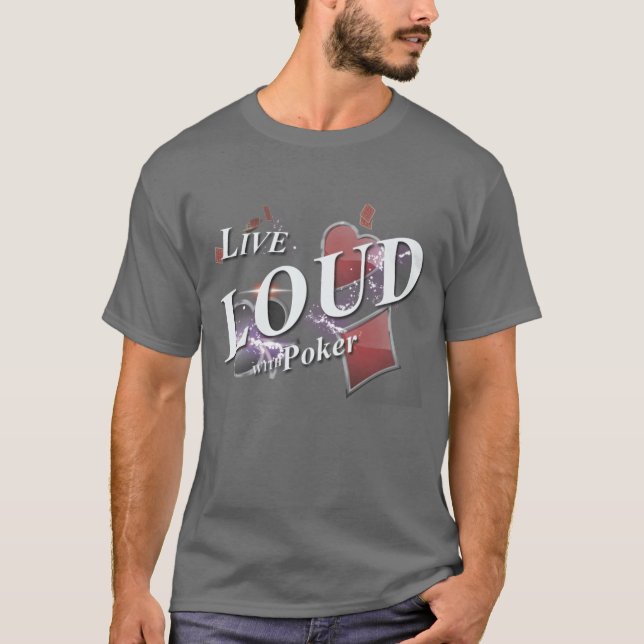 LIVE LOUD POKER T-Shirt (Front)