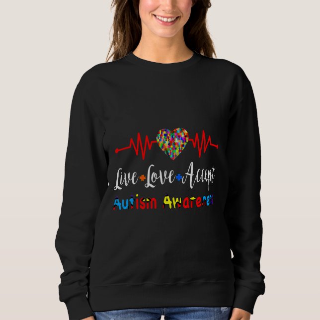 Live Love Accept Autism Awareness Heartbeat Relaxe Sweatshirt (Front)