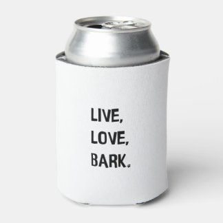 Live, Love, Bark Can Cooler