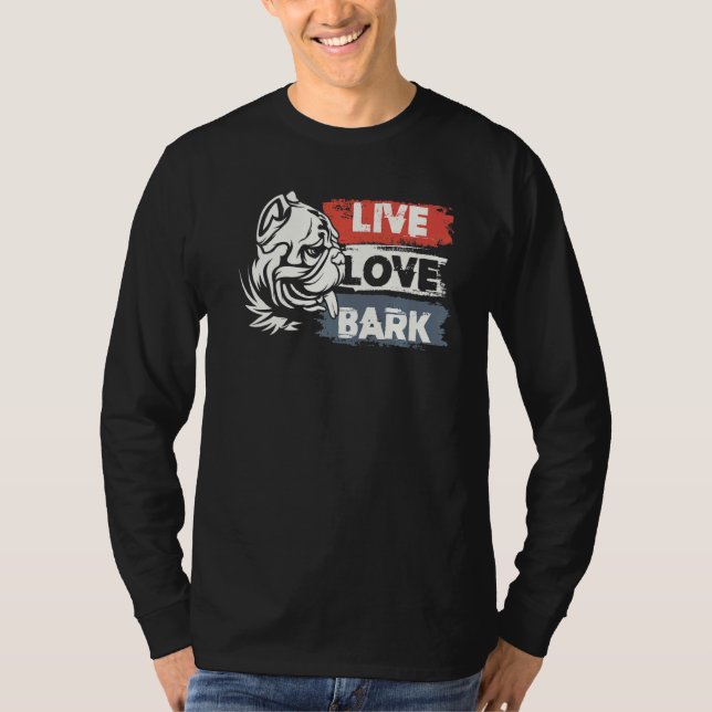Live Love Bark Dog Owners T-Shirt (Front)