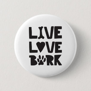 Live Love Bark Happy Bark Dogs Bark Quotes K9 Quot 6 Cm Round Badge