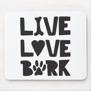 Live Love Bark Happy Bark Dogs Bark Quotes K9 Quot Mouse Pad