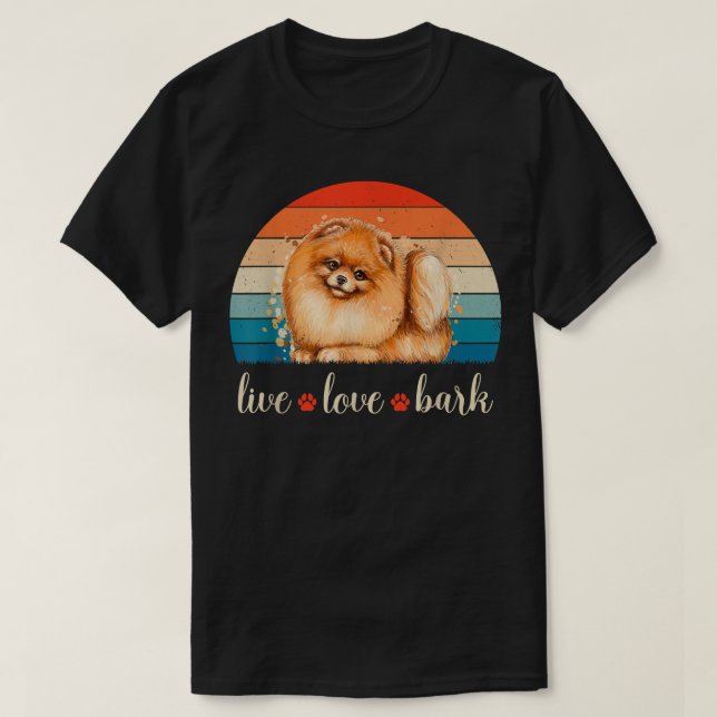 Live Love Bark Pomeranian  T-Shirt (Design Front)