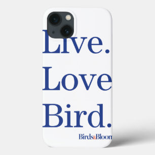 Live. Love. Bird. iPhone 13 Case