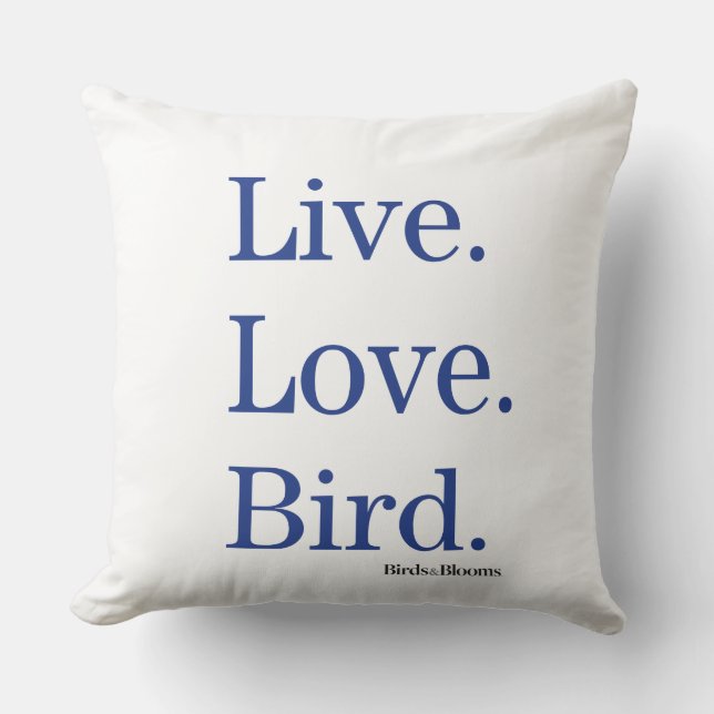 Live. Love. Bird. Cushion (Front)