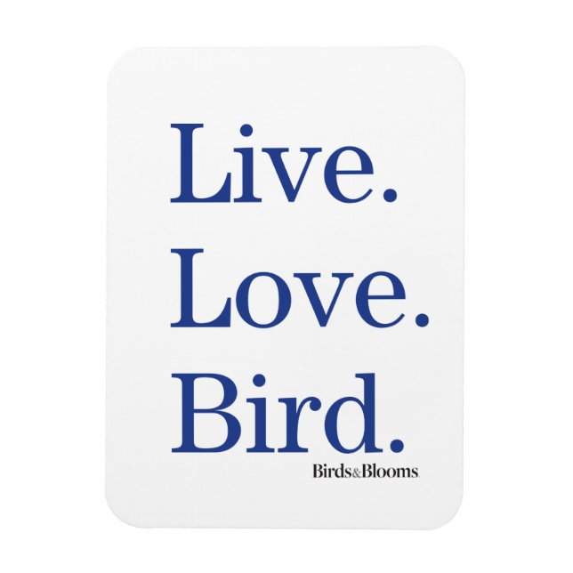 Live. Love. Bird. Magnet (Vertical)