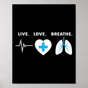 Live Love Breathe - Respiratory Therapist Gift  Poster