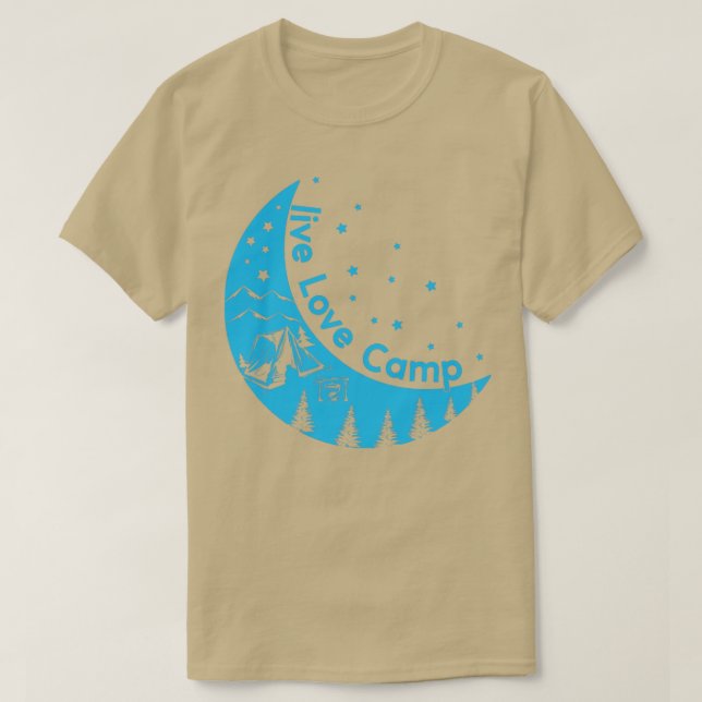 Live Love Camp Tent on the Moon Camping outdoor T-Shirt (Design Front)