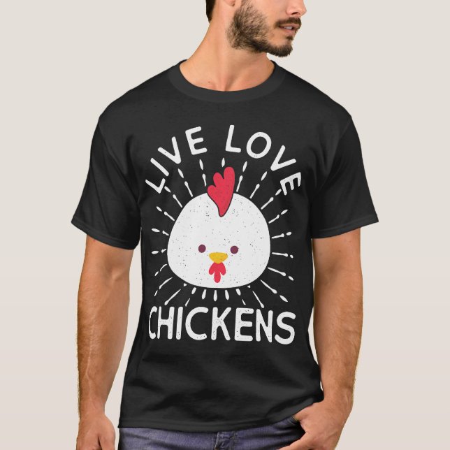 Live Love Chickens Farmer Egg Design T-Shirt (Front)