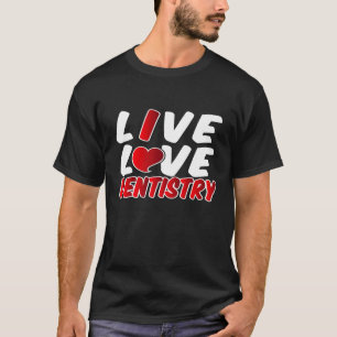 Live Love Dentistry Quote Premium T-Shirt