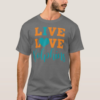 Live Love Dolphins Teacher School Sports Fan Team  T-Shirt