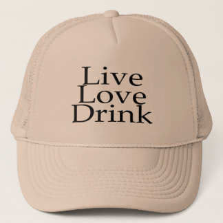 Live Love Drink Trucker Hat