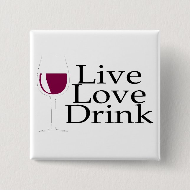 Live Love Drink (Wine) 15 Cm Square Badge (Front)