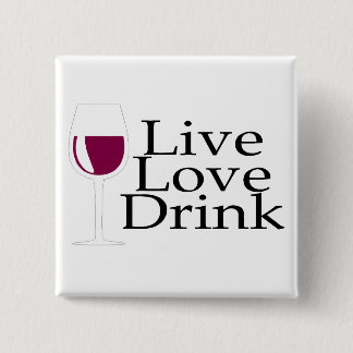 Live Love Drink (Wine) 15 Cm Square Badge