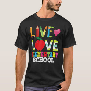 Live Love Elementary School Teacher Student Back T T-Shirt