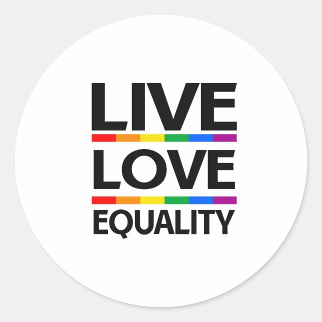 Live Love Equality Classic Round Sticker (Front)
