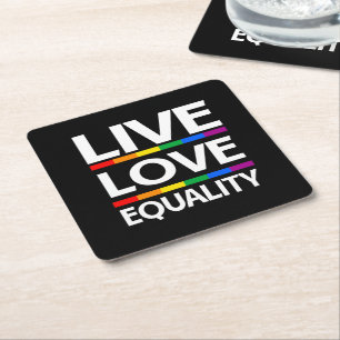 Live Love Equality Square Paper Coaster