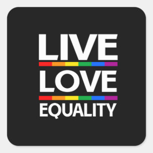 Live Love Equality Square Sticker